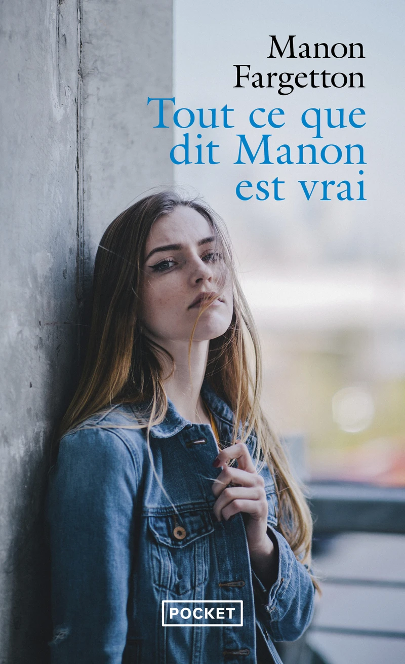 Tout ce que dit Manon est vrai : roman
